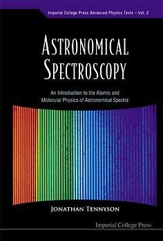 Astronomical Spectroscopy: An Introduction to the Atomic and Molecular Physics of Astronomical Spectra