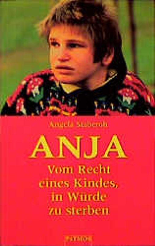 Anja. Vom Recht eines Kindes, in Frieden zu leben und in Würde zu sterben