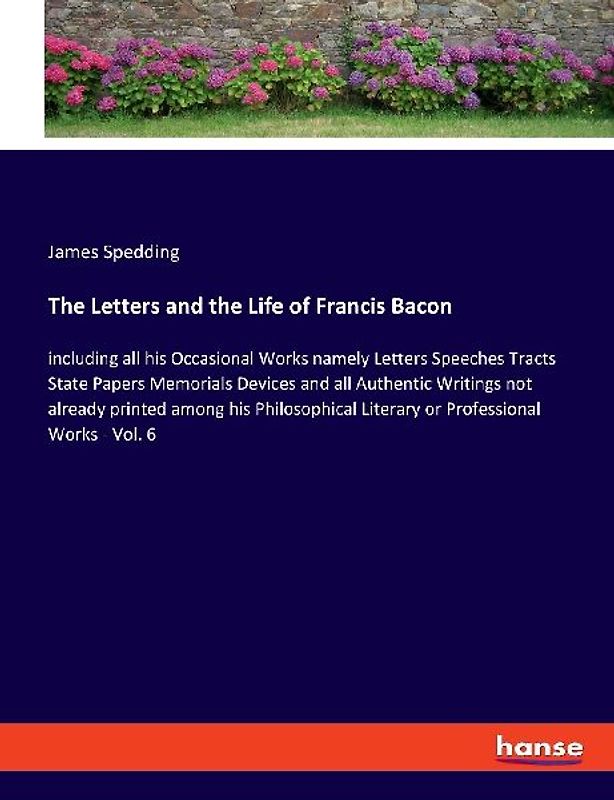 The Letters and the Life of Francis Bacon
