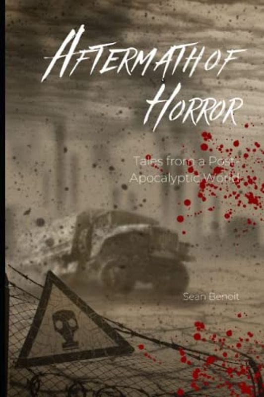 Aftermath of Horror: Tales from a Post-Apocalyptic World