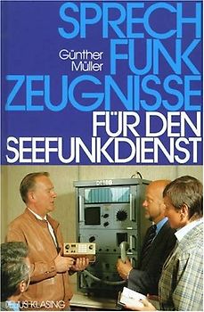 Handbuch UKW-Sprechfunk. Das UKW-Sprechfunkzeugnis - Seefunk - Rheinfunk. Mit den offiziellen Prüfungsfragen