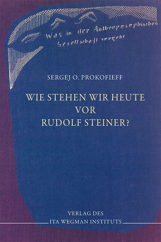 Wie stehen wir heute vor Rudolf Steiner?