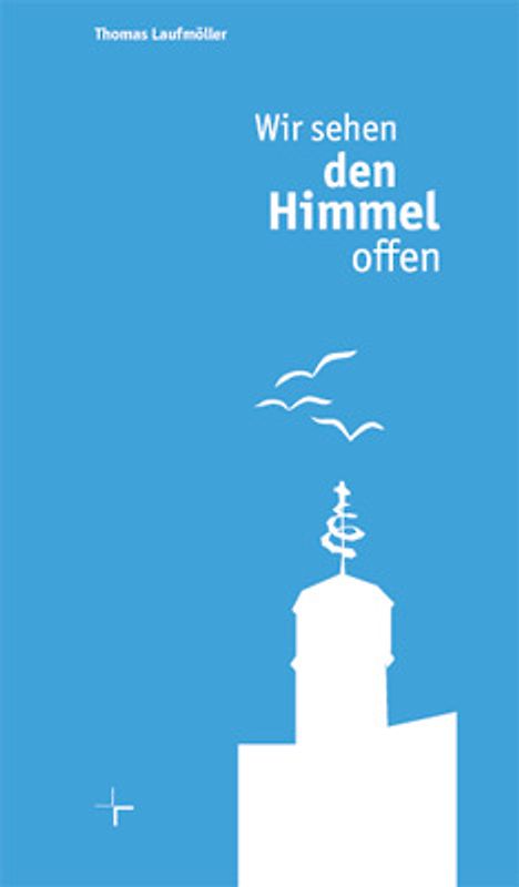 Wir sehen den Himmel offen