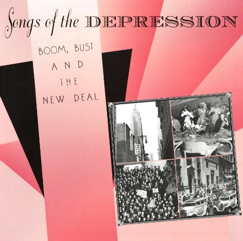 Songs of the Depression. Boom, Bust and the New Deal