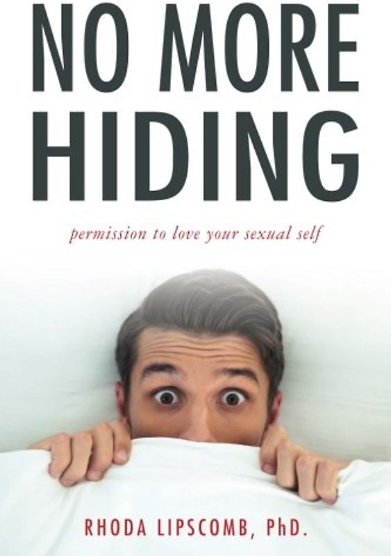No More Hiding: Permission to love your sexual self