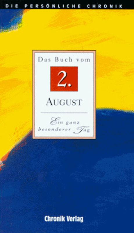 Die persönliche Chronik. 2. August