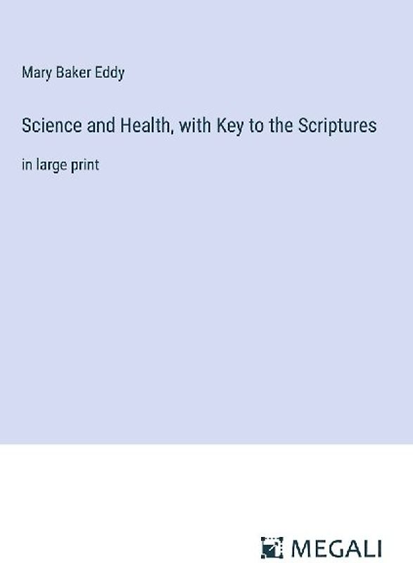 Science and Health, with Key to the Scriptures