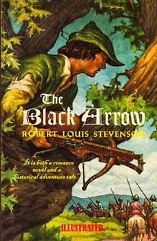 The Black Arrow Illustrated: A Tale of the Two Roses