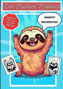Das Faultier Malbuch - Ausmalbuch mit süßen Bildern von Faultieren- ab 3 Jahren - 30 verschiedene Bilder zum Ausmalen: Jedes Fuchsbild ist einzigartig ... - Ideales Geschenk für Jungen und Mädchen