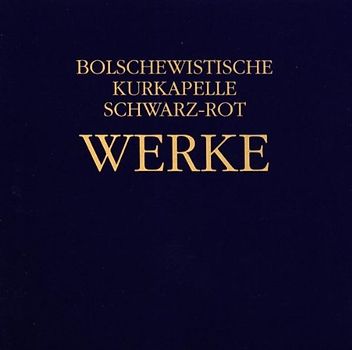 Bolschewistische Kurkapelle Schwarz-Rot - Werke