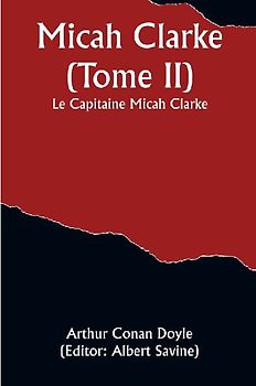 Micah Clarke (Tome II); Le Capitaine Micah Clarke