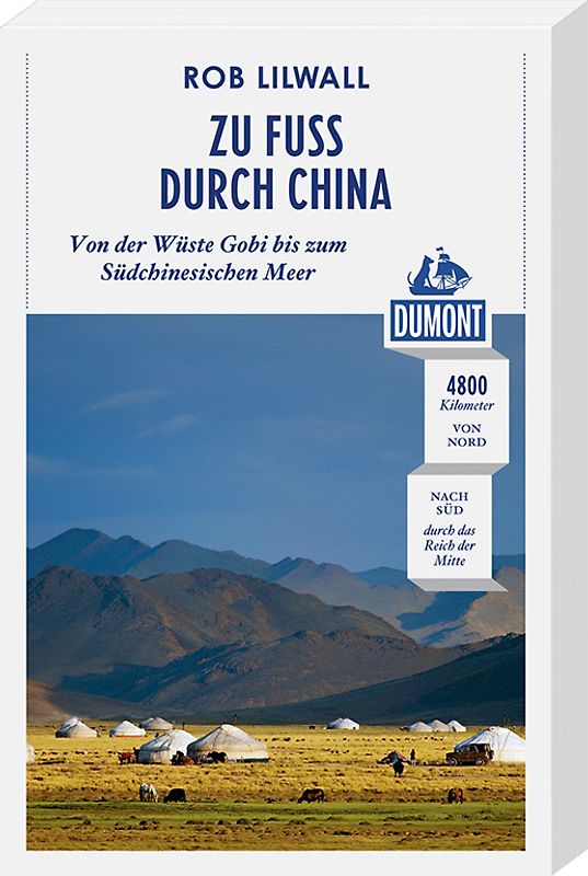 Zu Fuß durch China (DuMont Reiseabenteuer). Von der Wüste Gobi bis zum Südchinesischen Meer