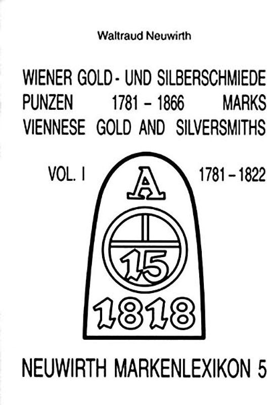 Wiener Gold- und Silberschmiede. Punzen 1781-1866 /Marks. Viennese...