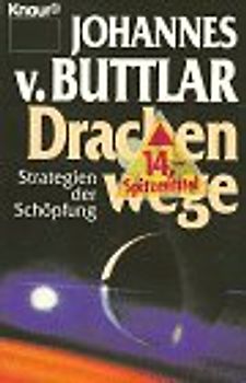 Drachenwege. Strategien der Schöpfung