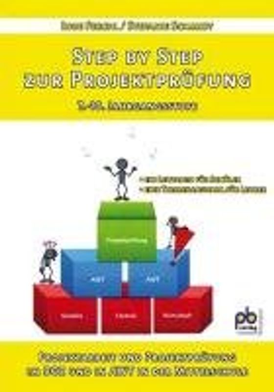Step by Step zur Projektprüfung: 7.-10. Jahrgangsstufe. Ein Leitfaden für Schüler. Eine Themenauswahl für Lehrer. Projektarbeit und Projektprüfung im BOZ ind in AWT in der Mittelschule