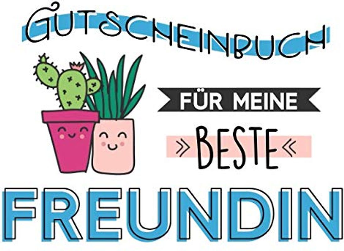 Gutscheinbuch für meine beste Freundin: Leeres Blanko Gutscheinbuch zum selbst ausfüllen, mit 20 Gutscheinen, für Freundinnen