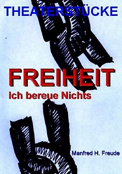 FREIHEIT Ich bereue Nichts!