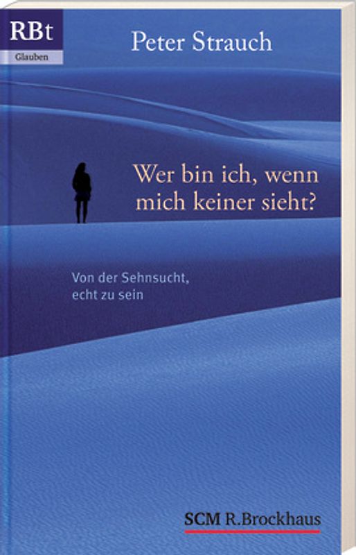 Wer bin ich, wenn mich keiner sieht?