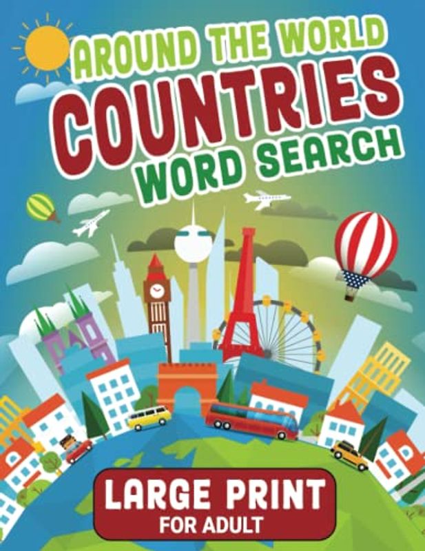 Around The World Countries Word Search Large Print For Adult: Discover the World Through Word Search Puzzles. 800+ Explore the Wonders of the Country ... | Gifts With Beautiful Country Designs