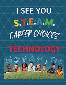 I See You S.T.E.A.M Career Choices for Technology