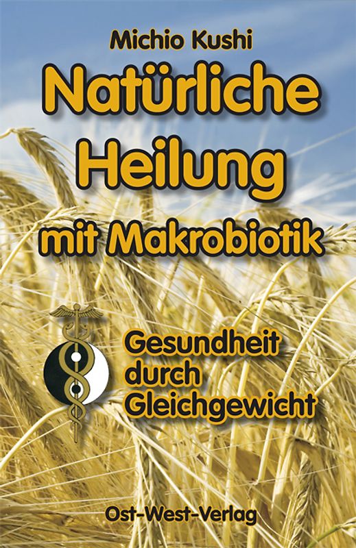 Natürliche Heilung mit Makrobiotik