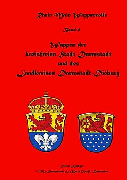 Wappenbuch der Rhein Main Wappenrolle des Mittelaltervereins Ritter von Darmstadt / Wappen der kreisfreien Stadt Darmstadt und des Landkreises Darmstadt-Dieburg