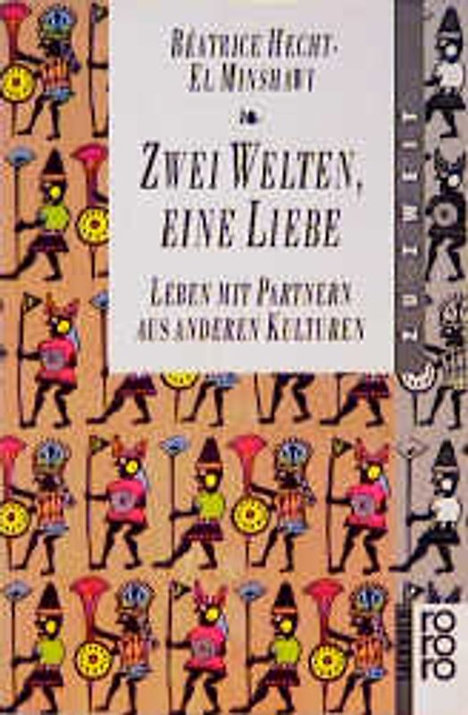 Zwei Welten, eine Liebe. Leben mit Partnern aus anderen Kulturen. (rororo zu zweit)