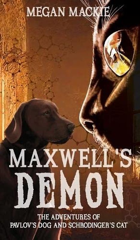 Maxwell's Demon (The Adventures of Pavlov's Dog and Schrodinger's Cat, Band 1)