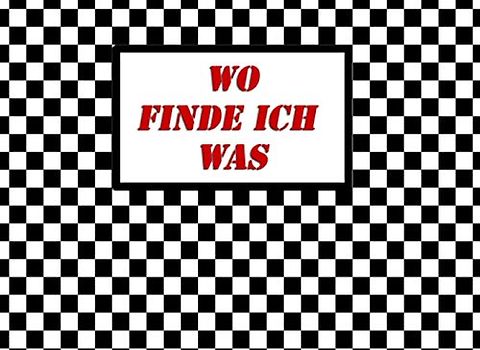 WO finde ich WAS?: Dein Erinnerungshelfer für Dinge, die man selten braucht - mit Vorlage für schnelle Einträge - Alltagshelfer - bringe mehr Ordnung ... - Aufräumhilfe - Problemlöser beim Aufräumen