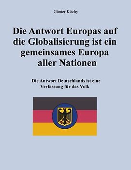Die Antwort Europas auf die Globalisierung ist ein gemeinsames Europa aller Nationen