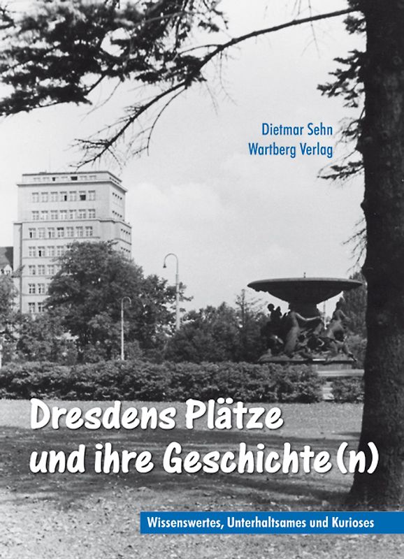 Dresdner Plätze und ihre Geschichte(n)