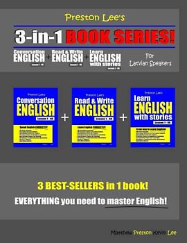 Preston Lee’s 3-in-1 Book Series! Conversation English Lesson 1 – 40 + Read & Write English Lesson 1 – 40 + Learn English With Stories Lesson 1 – 40 ... (Preston Lee's English For Latvian Speakers)