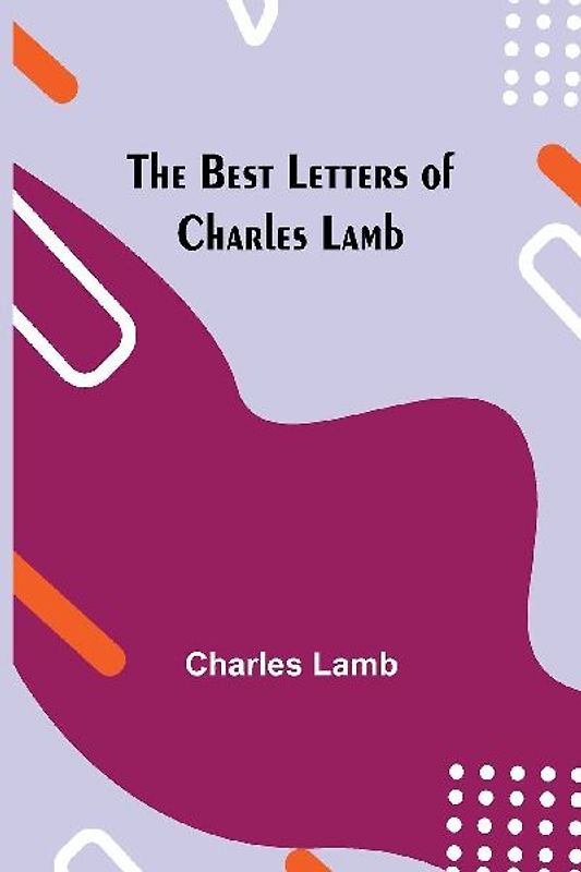 The Best Letters Of Charles Lamb