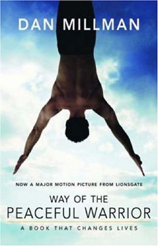 Way of the Peaceful Warrior: A Book That Changes Lives