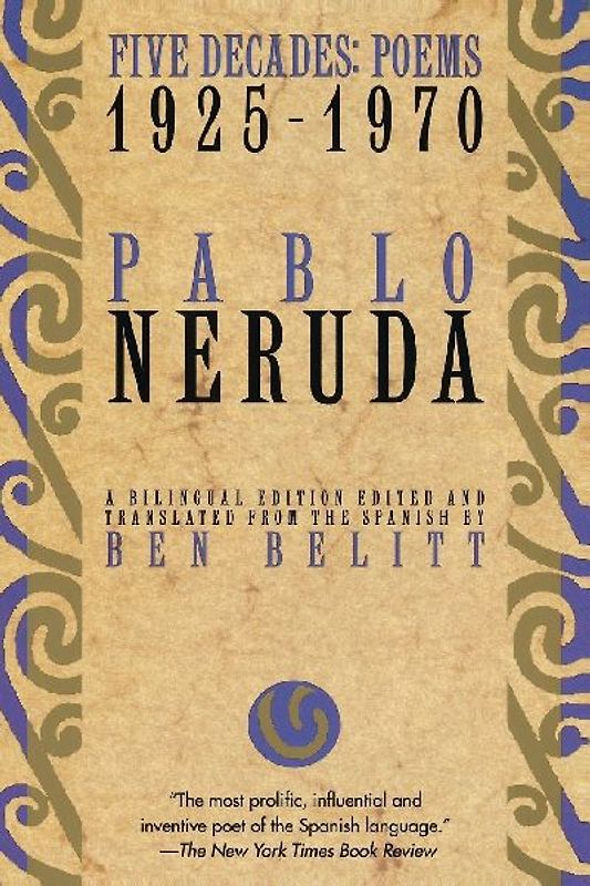 Five Decades: Poems 1925-1970 (Neruda, Pablo) - Neruda, Pablo