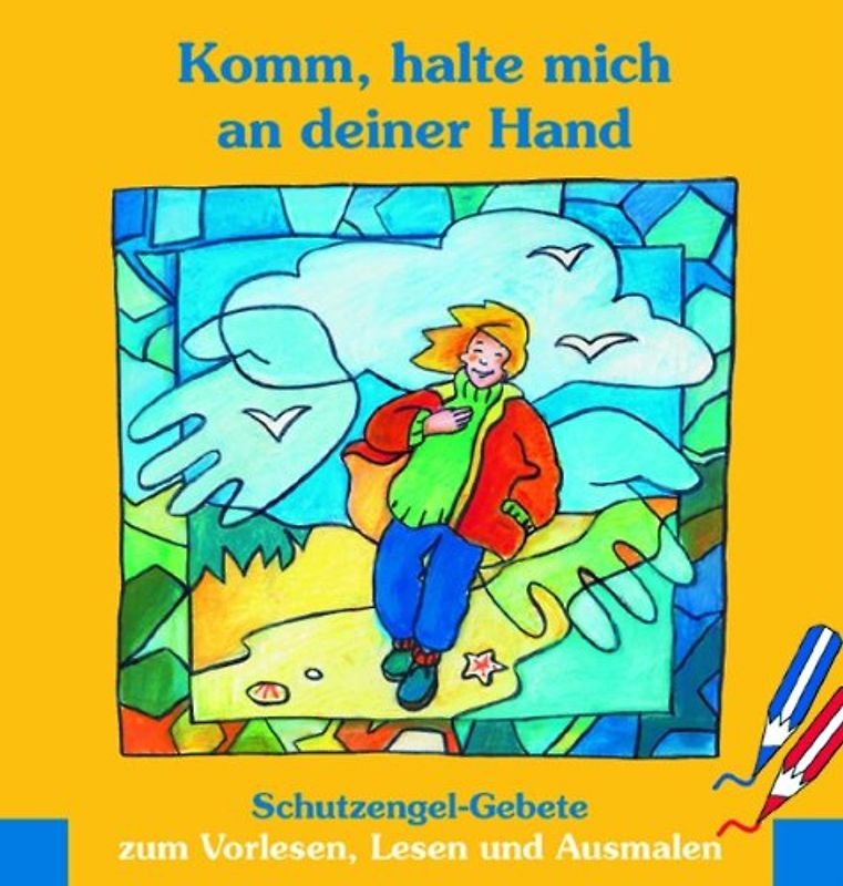 Komm, halte mich an deiner Hand. Schutzengel-Gebete zum Vorlesen, Lesen und Ausmalen