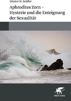 Aphrodites Zorn – Hysterie und die Enteignung der Sexualität