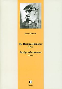 Die Dreigroschenoper (1928) /Dreigroschenroman (1934)