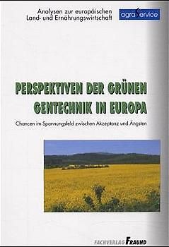Perspektiven der grünen Gentechnik in Europa