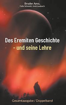 Des Eremiten Geschichte - und seine Lehre