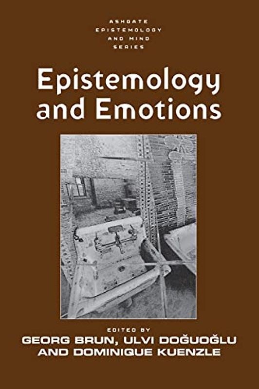 Epistemology and Emotions (Ashgate Epistemology and Mind)
