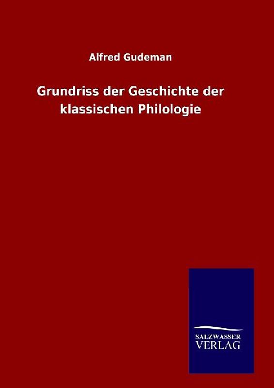 Grundriss der Geschichte der klassischen Philologie