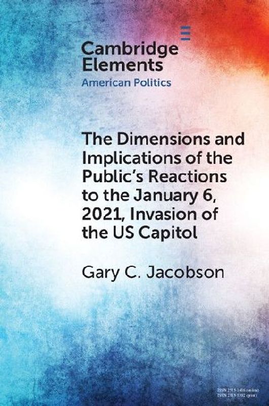 The Dimensions and Implications of the Public's Reactions to the January 6, 2021, Invasion of the U.S. Capitol
