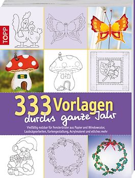 333 Vorlagen durchs ganze Jahr. Vielfältig nutzbar für Fensterbilder aus Papier und Windowcolor, Laub-sägearbeiten, Kartengestal-tung, Acrylmalerei und etliches mehr