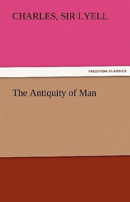 The Antiquity of Man