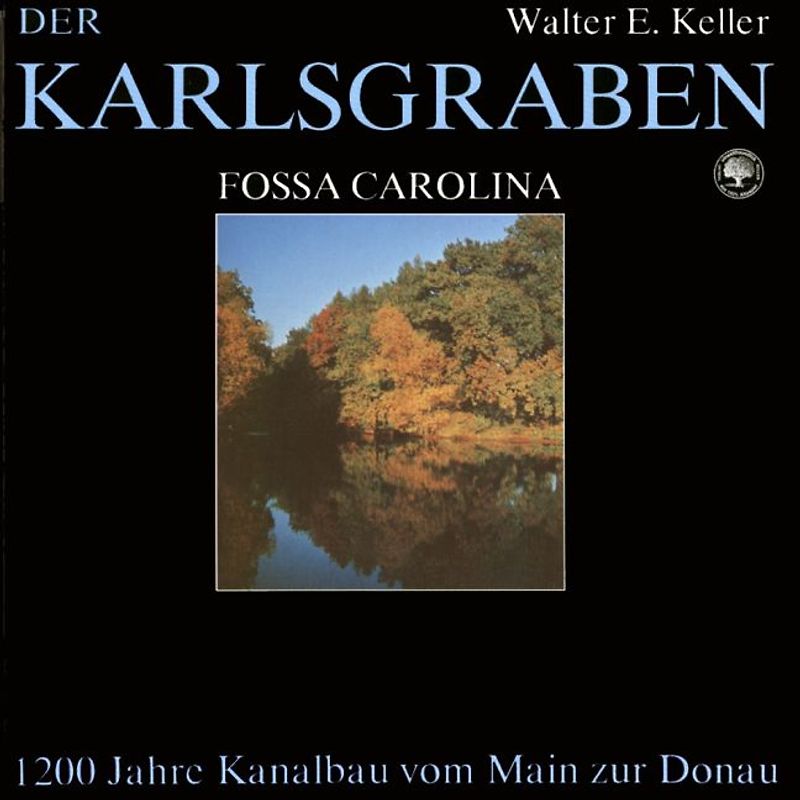 Der Karlsgraben - Fossa Carolina