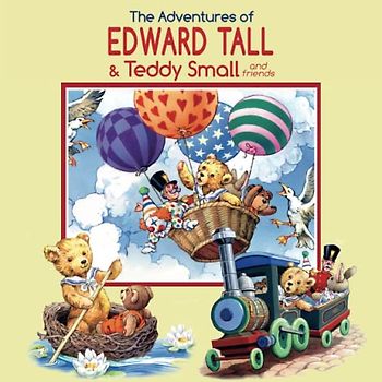 The Adventures of Edward Tall & Teddy Small and Friends
