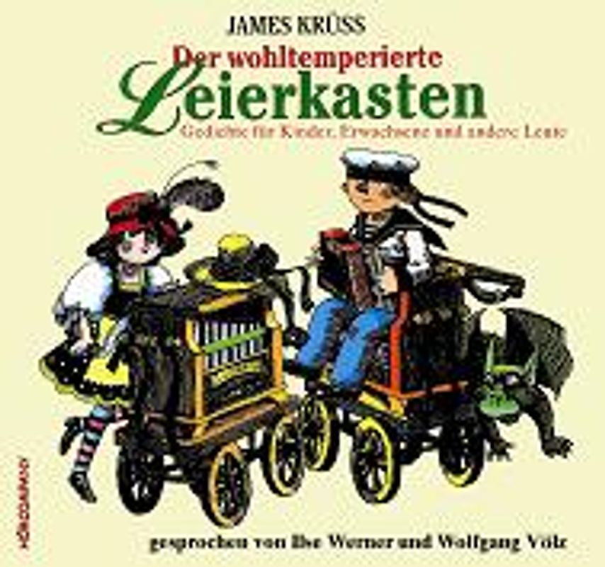 Der wohltemperierte Leierkasten. Gedichte für Kinder, Erwachsene und andere Leute