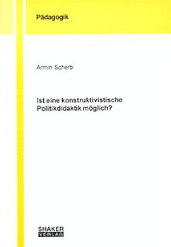 Ist eine konstruktivistische Politikdidaktik möglich?