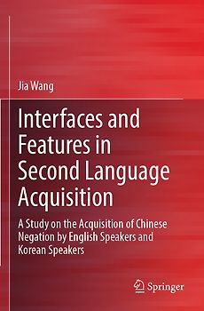 Interfaces and Features in Second Language Acquisition